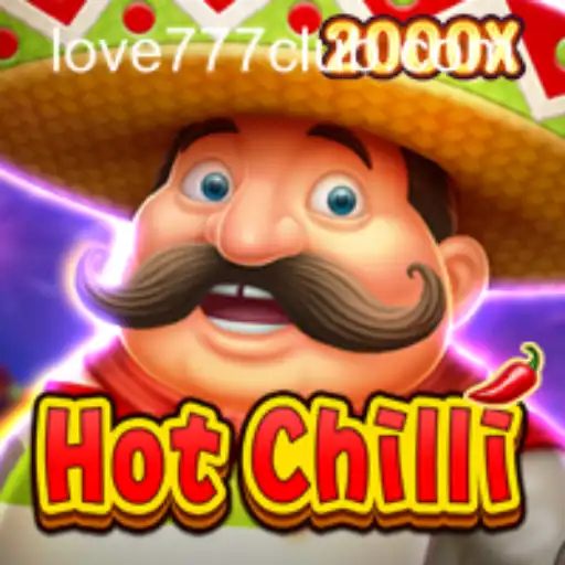 Discover the Exciting World of HotChilli: A Sizzling Adventure with Love777