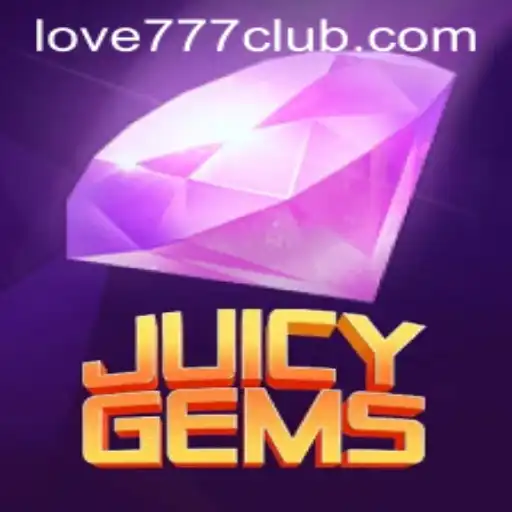 Exploring the Vibrant World of JuicyGems: A Love777 Adventure