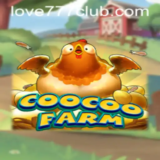 Discover the Magical World of CooCooFarm and Embrace the Love777 Challenge