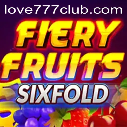 FieryFruitsSixFold: A Revolutionary Game Experience with Love777