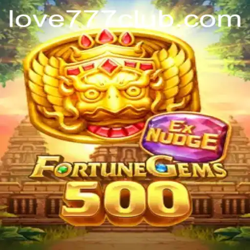 FortuneGems500: Unveiling the Magic of Love777
