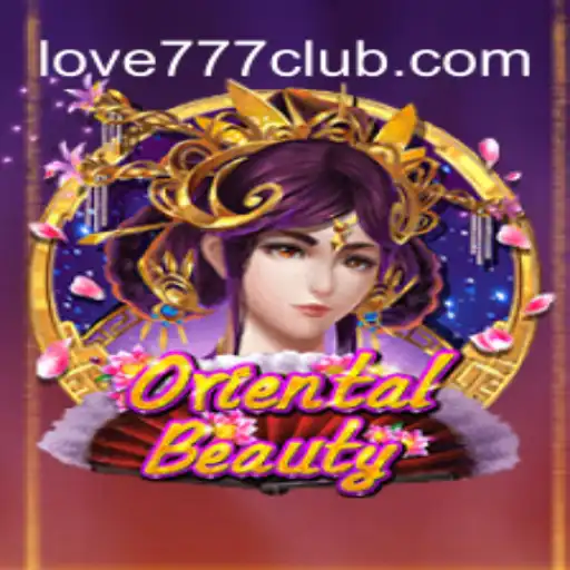 Exploring the Enchanting World of OrientalBeauty: A Dive into Love777