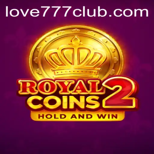 Exploring the Thrills of RoyalCoins2: A Deep Dive into Love777